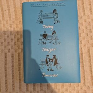 Today Tonight Tomorrow - Rachel Lynn Solomon